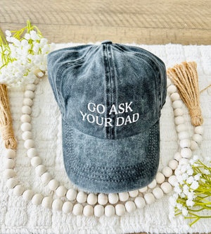 GO ASK YOUR DAD Baseball Cap